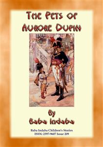 THE PETS OF AURORE DUPIN - A True French Children’s Story