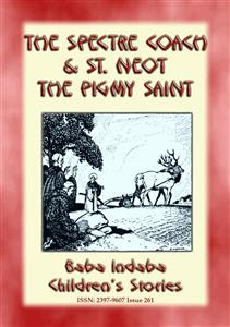 TWO CORNISH LEGENDS - THE SPECTRE COACH and ST. NEOT, THE PIGMY SAINT