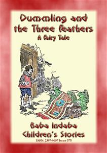 DUMMLING AND THE THREE FEATHERS - A European Children’s Story