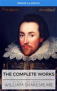 The Complete Works of William Shakespeare (Dream Classics)