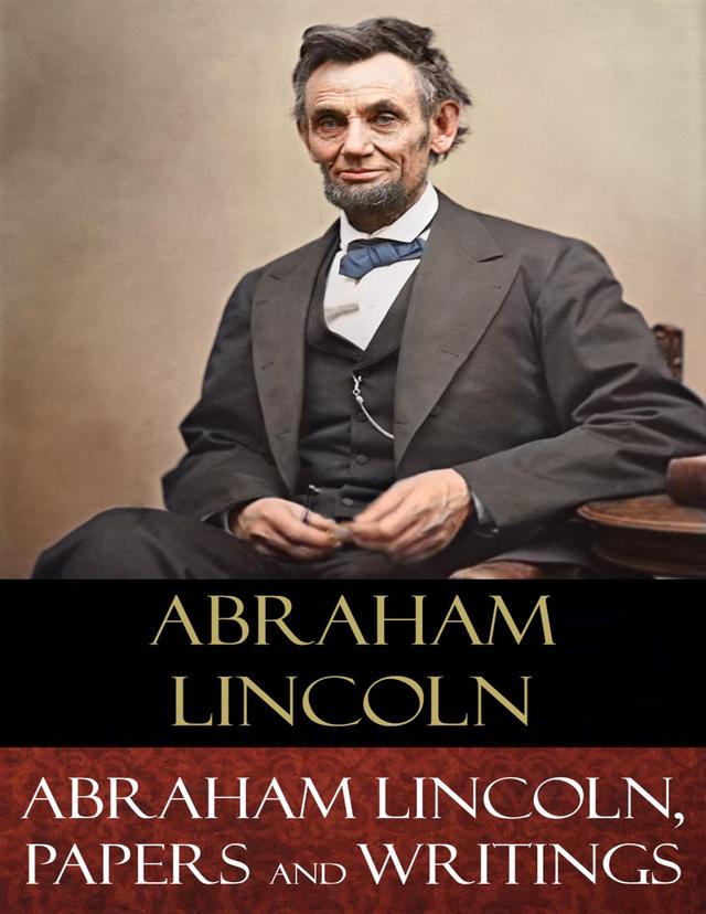 Abraham Lincoln, Papers and Writings