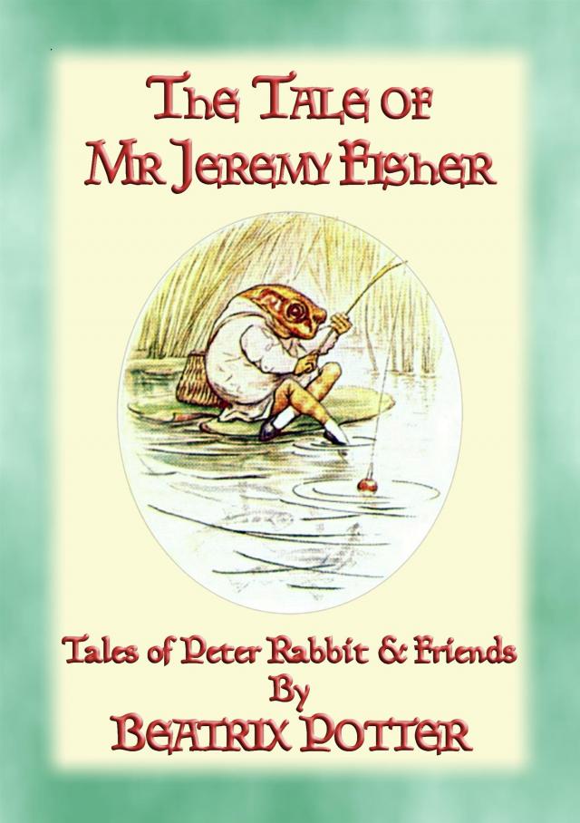 THE TALE OF MR JEREMY FISHER - Book 08 in the Tales of Peter Rabbit & Friends
