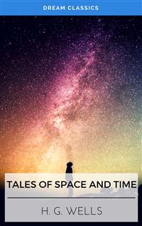 Tales of Space and Time (Dream Classics)