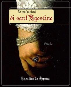 Le confessioni di Sant'Agostino