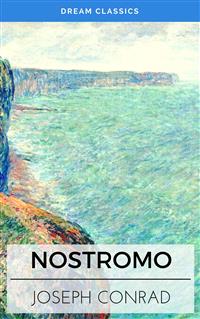 Nostromo: A Tale of the Seaboard (Dream Classics)
