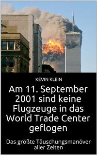 Am 11. September 2001 sind keine Flugzeuge in das World Trade Center geflogen