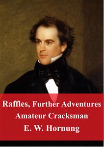 Raffles, Further Adventures Amateur Cracksman