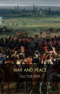 War and Peace : Complete and Unabridged