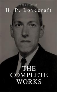 H. P. Lovecraft: The Collection (Best Navigation, Active TOC) (A to Z Classics)