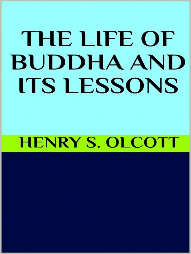 The life of Buddha and its lessons