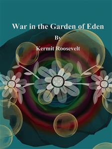 War in the Garden of Eden