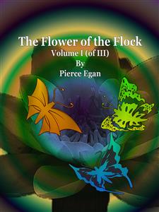 The Flower of the Flock Volume I (of III)