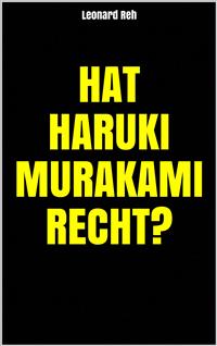 Hat Haruki Murakami recht?