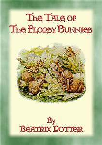 THE TALE OF THE FLOPSY BUNNIES - Tales of Peter Rabbit & Friends Book 14