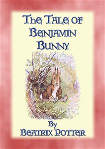 THE TALE OF BENJAMIN BUNNY - Tales of Peter Rabbit & Friends Book 04