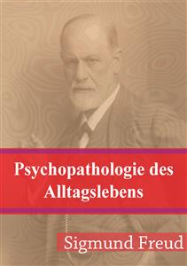 Psychopathologie des Alltagslebens