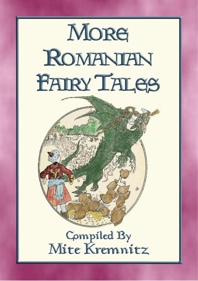 MORE ROMANIAN FAIRY TALES - 18 More Children's stories from the land of Dracula
