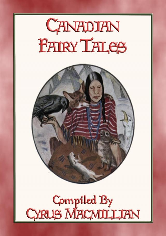 CANADIAN FAIRY TALES - 26 Illustrated Native American Stories