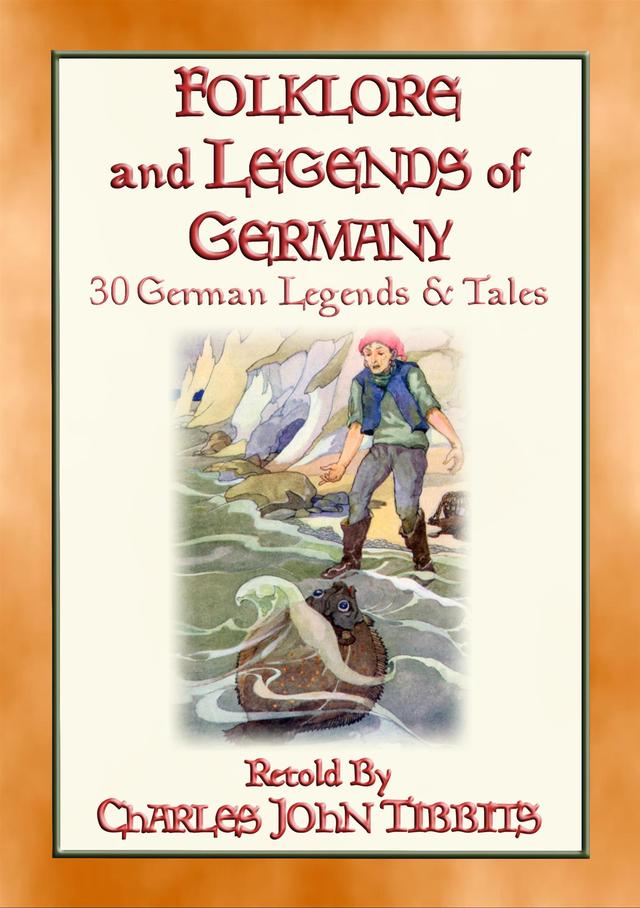 FOLKLORE AND LEGENDS OF GERMANY - 30 German folk and fairy tales