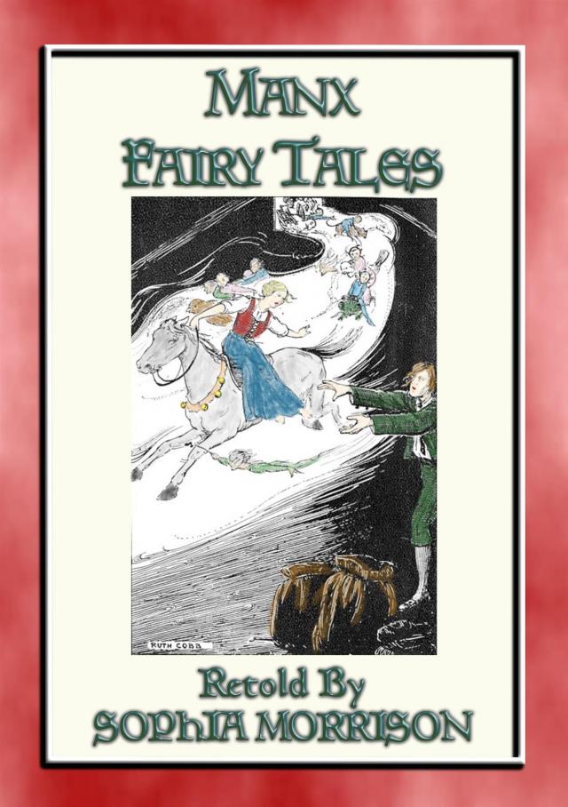 MANX FAIRY TALES - 45 Children's Stories from the Isle of Mann