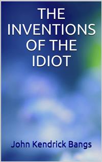 The invention of the idiot