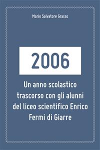 2006: un anno scolastico trascorso con gli alunni del liceo scientifico Enrico Fermi di Giarre.