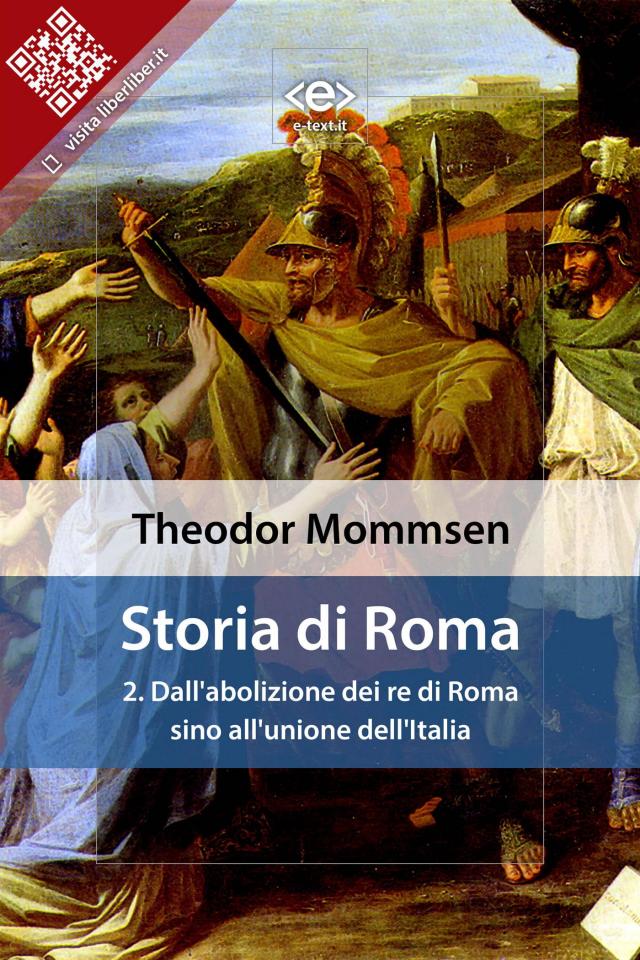 Storia di Roma. Vol. 2: Dall'abolizione dei re di Roma sino all'unione dell'Italia