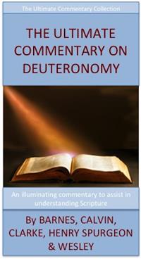 The Ultimate Commentary On Deuteronomy