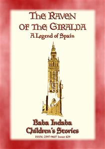 THE RAVEN OF THE GIRALDA - A Legend of Spain