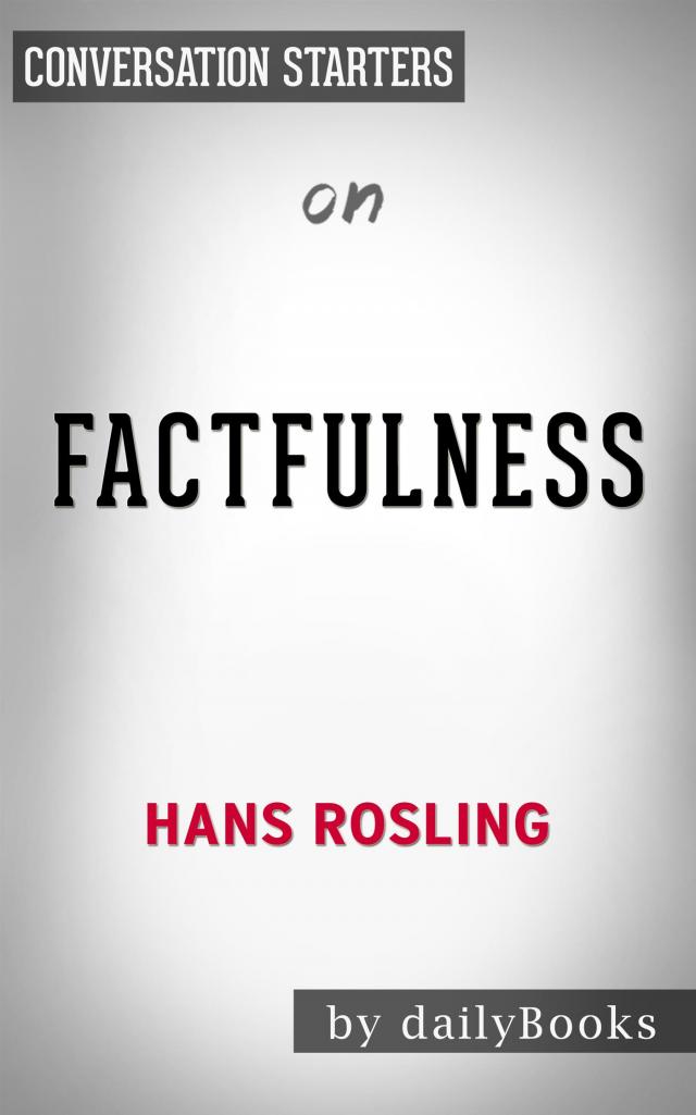 Factfulness: by Hans Rosling | Conversation Starters