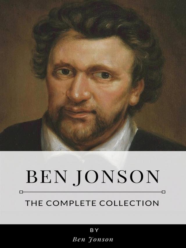 Ben Jonson – The Complete Collection