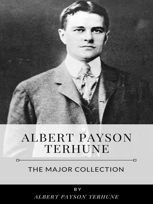 Albert Payson Terhune – The Major Collection