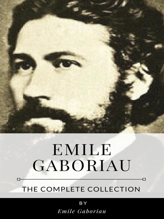 Emile Gaboriau – The Complete Collection