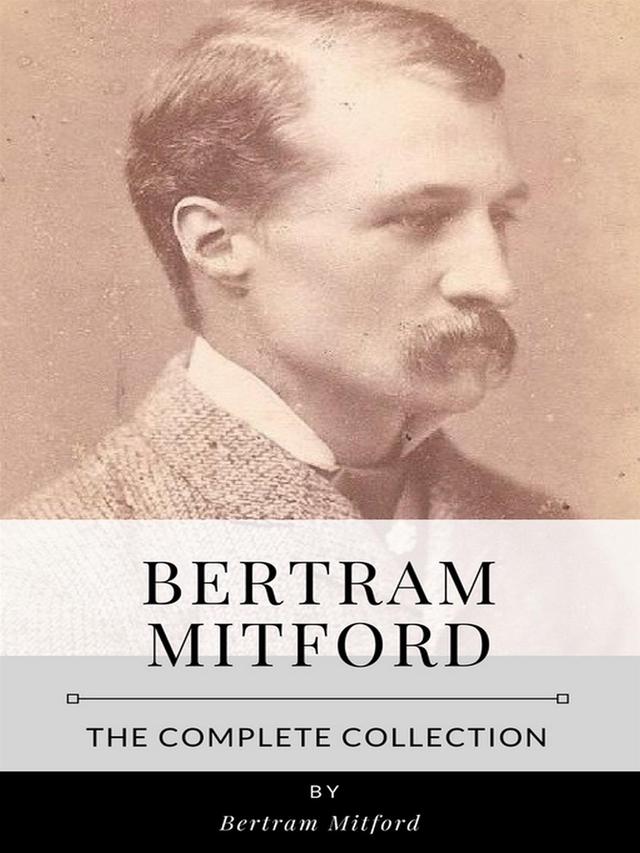 Bertram Mitford – The Complete Collection