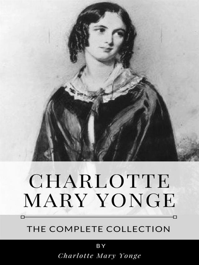 Charlotte Mary Yonge – The Complete Collection