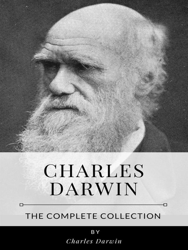 Charles Darwin – The Complete Collection
