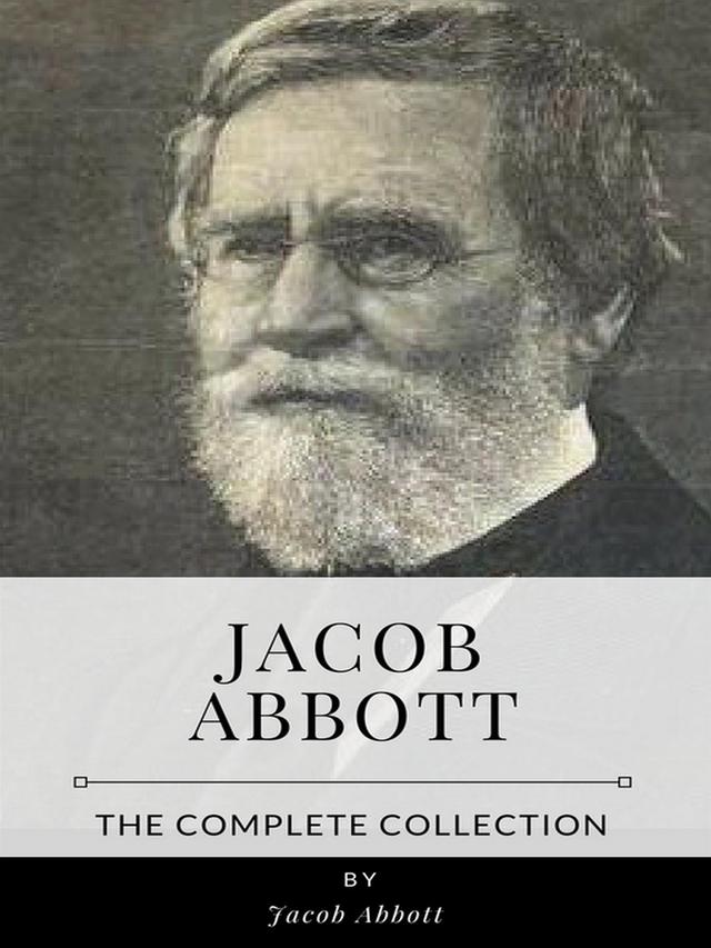 Jacob Abbott – The Complete Collection