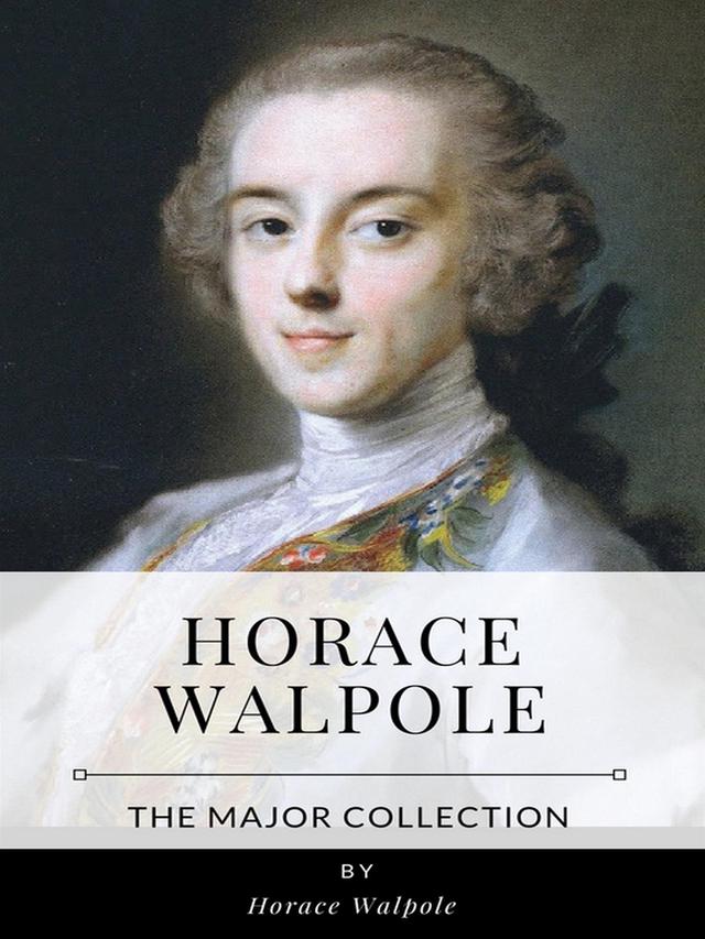 Horace Walpole – The Major Collection