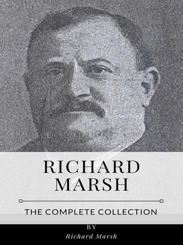 Richard Marsh – The Complete Collection