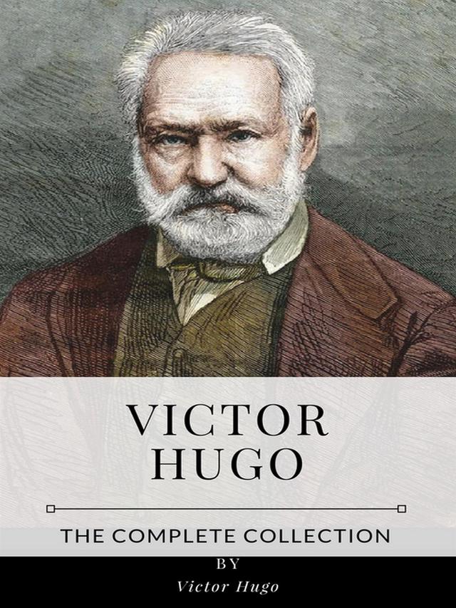 Victor Hugo – The Complete Collection