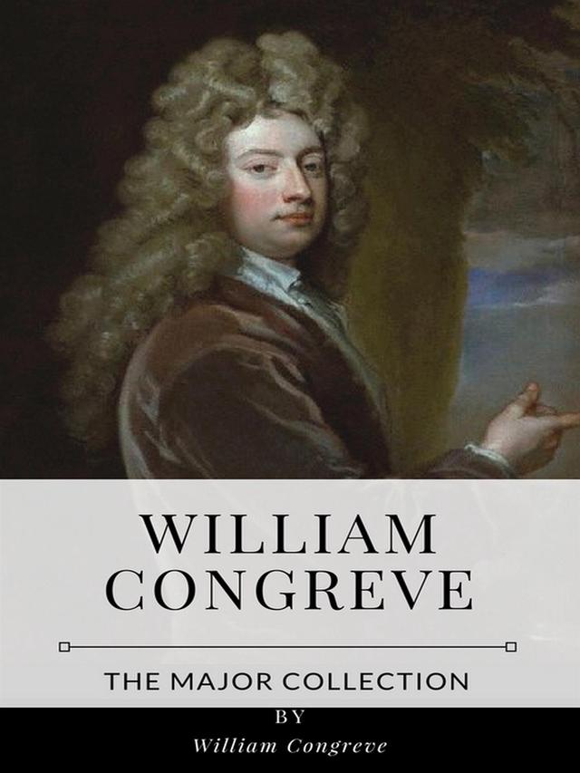 William Congreve – The Major Collection