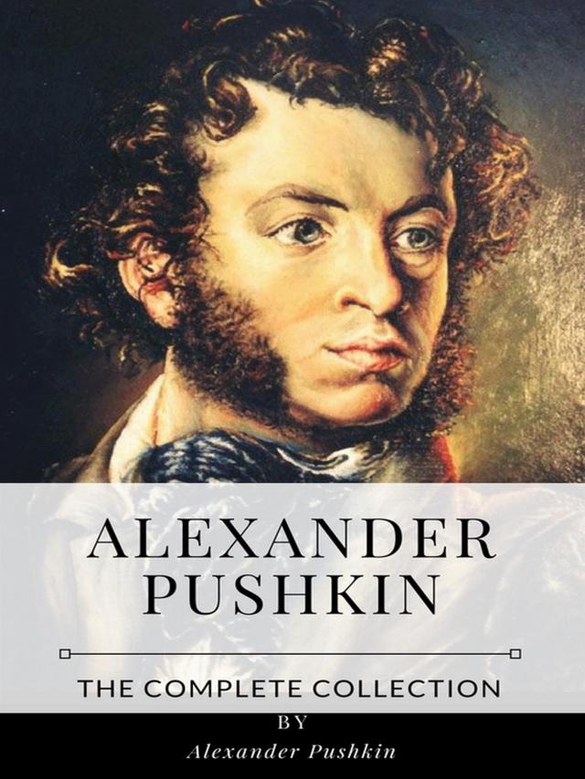 Alexander Pushkin – The Complete Collection