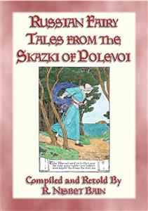 RUSSIAN FAIRY TALES FROM THE SKAZKI OF POLEVOI - 24 Russian Fairy Tales