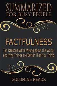 Factfulness - Summarized for Busy PeopleFactfulness - Summarized for Busy People