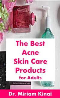 The Best Acne Skin Care Products for Adults