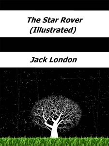 The Star Rover (Illustrated)