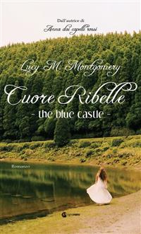 The Blue Castle - Cuore Ribelle