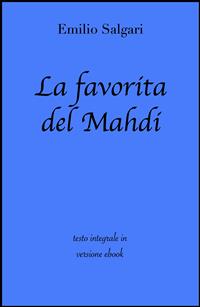 La favorita del Mahdi di Emilio Salgari in ebook