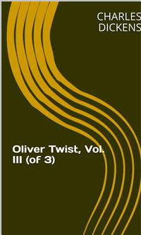 Oliver Twist, Vol. III (of 3)