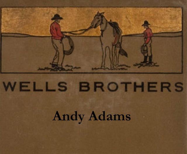 Wells Brothers: The Young Cattle Kings